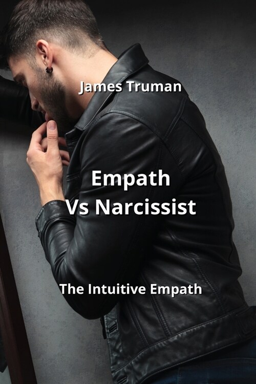 Empath Vs Narcissist: The Intuitive Empath (Paperback)
