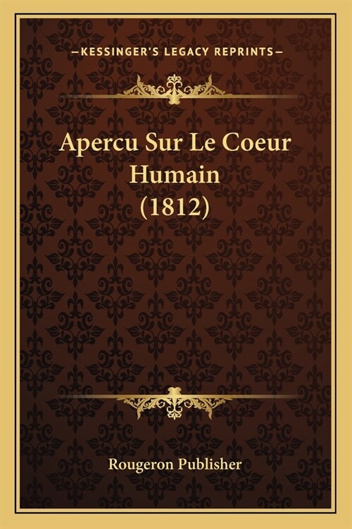 Apercu Sur Le Coeur Humain (1812) (Paperback)