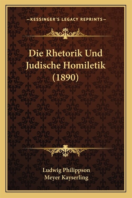 Die Rhetorik Und Judische Homiletik (1890) (Paperback)