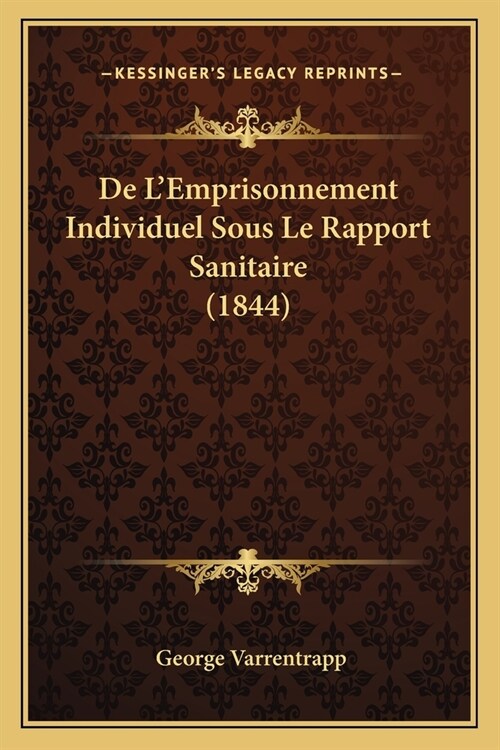 De LEmprisonnement Individuel Sous Le Rapport Sanitaire (1844) (Paperback)