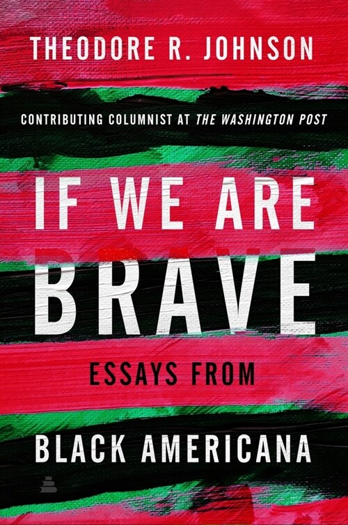 If We Are Brave: Essays from Black Americana (Hardcover)