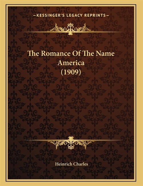 The Romance Of The Name America (1909) (Paperback)