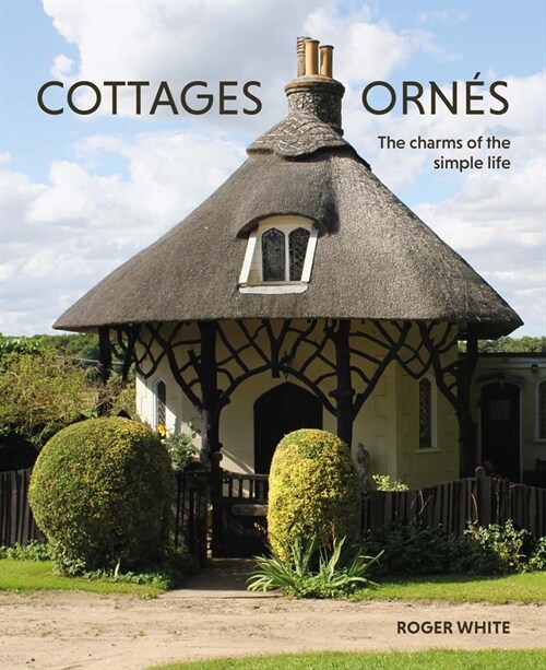 Cottages Orn?: The Charms of the Simple Life (Paperback)