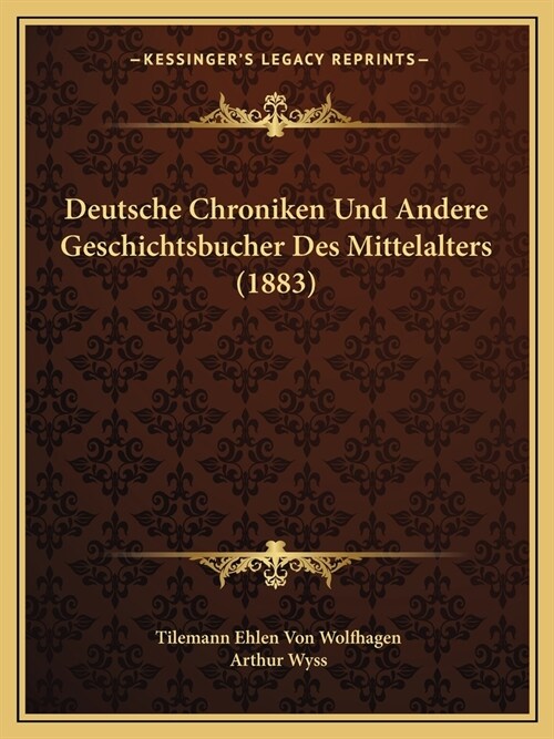 Deutsche Chroniken Und Andere Geschichtsbucher Des Mittelalters (1883) (Paperback)