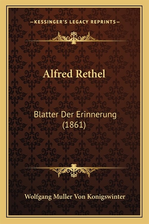 Alfred Rethel: Blatter Der Erinnerung (1861) (Paperback)