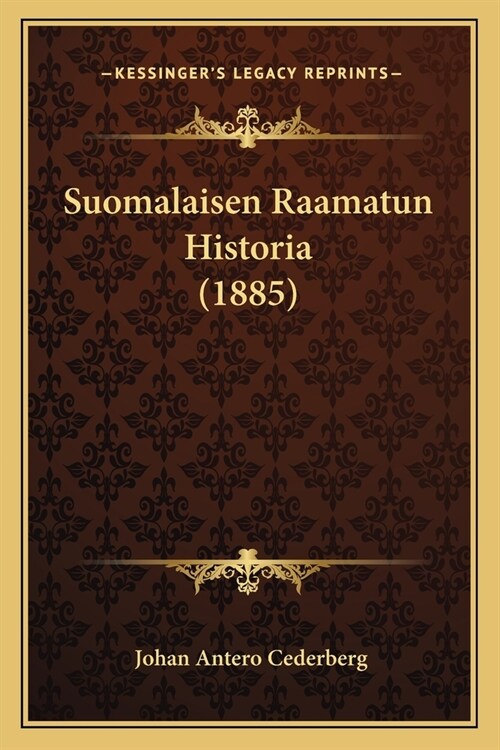 Suomalaisen Raamatun Historia (1885) (Paperback)