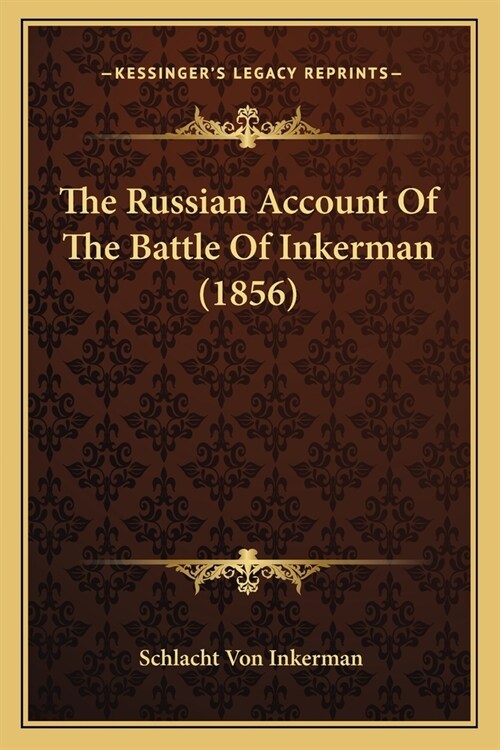 The Russian Account Of The Battle Of Inkerman (1856) (Paperback)