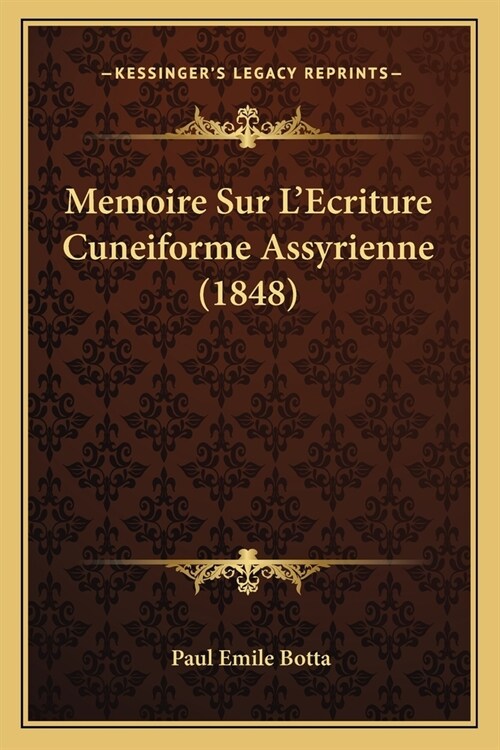 Memoire Sur LEcriture Cuneiforme Assyrienne (1848) (Paperback)