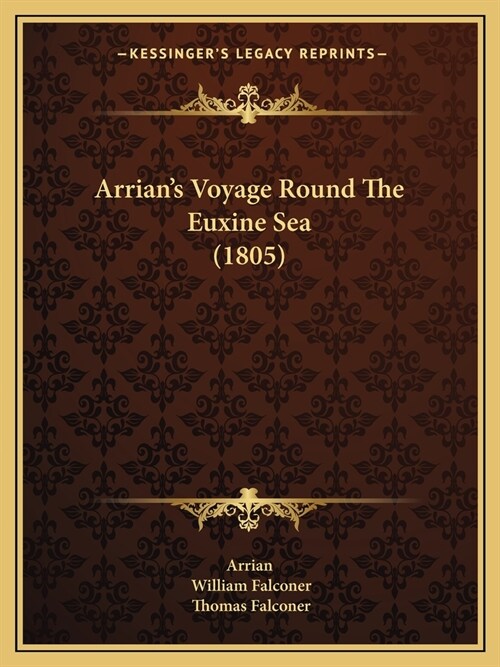 Arrians Voyage Round The Euxine Sea (1805) (Paperback)