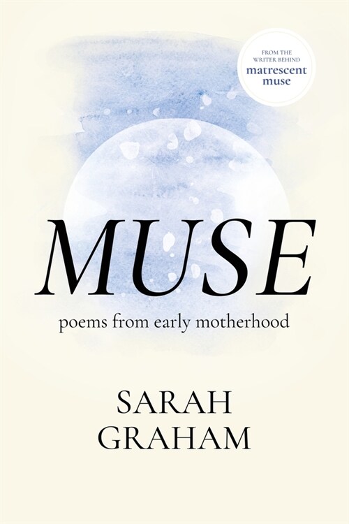 Muse: Poems from Early Motherhood (Paperback)