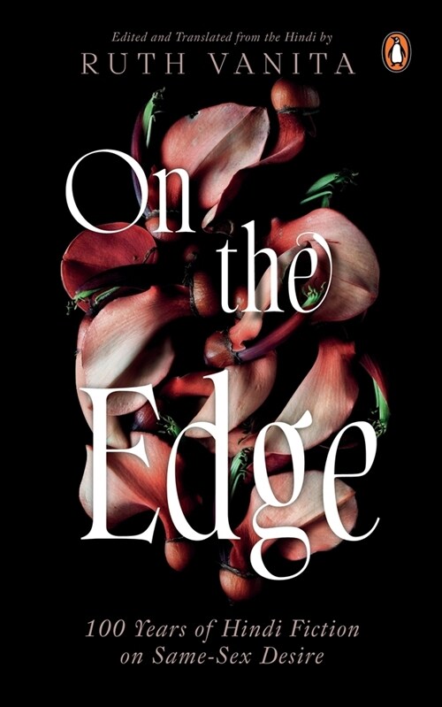 On the Edge: 100 Years of Hindi Fiction on Same-Sex Desire (Hardcover)