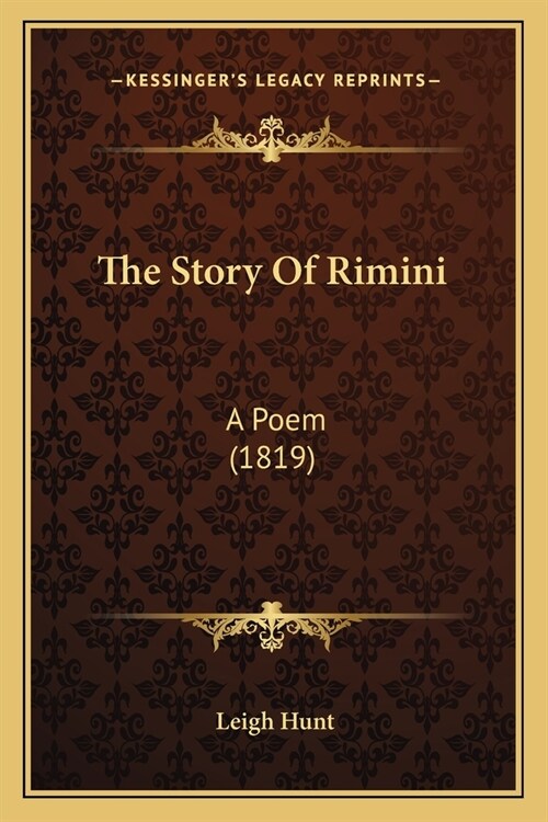 The Story Of Rimini: A Poem (1819) (Paperback)