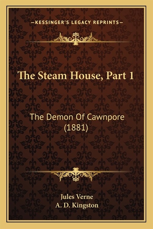 The Steam House, Part 1: The Demon Of Cawnpore (1881) (Paperback)