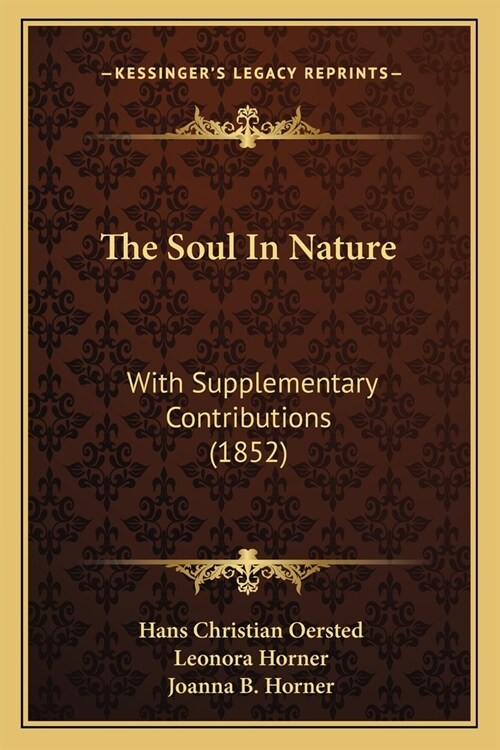 The Soul In Nature: With Supplementary Contributions (1852) (Paperback)
