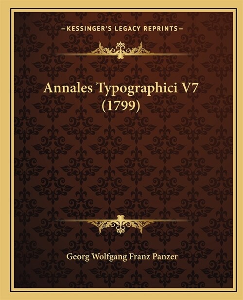 Annales Typographici V7 (1799) (Paperback)