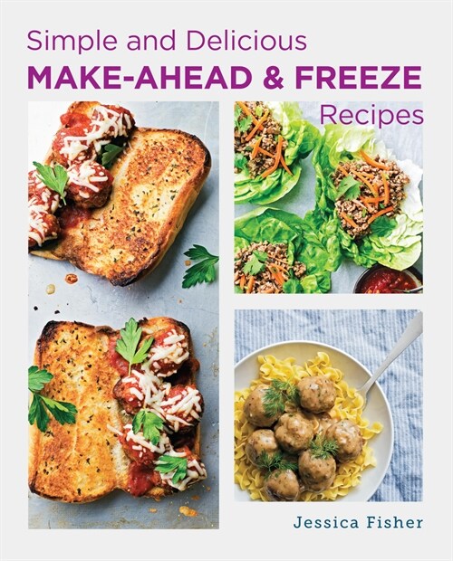 Simple and Delicious Make-Ahead and Freeze Recipes (Paperback)