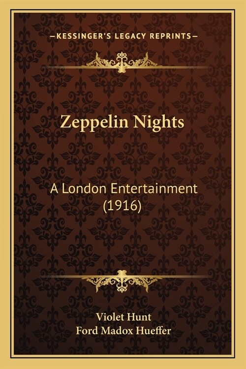 Zeppelin Nights: A London Entertainment (1916) (Paperback)