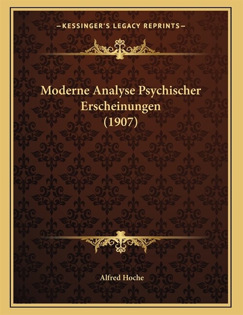 Moderne Analyse Psychischer Erscheinungen (1907) (Paperback)