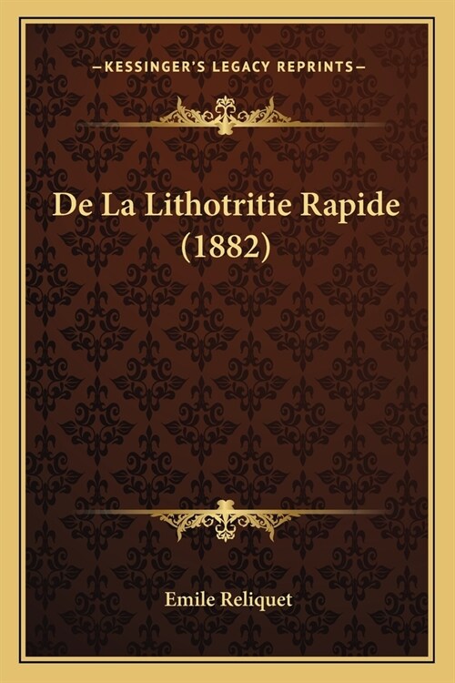 De La Lithotritie Rapide (1882) (Paperback)