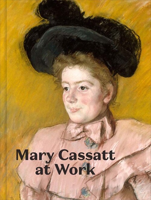 Mary Cassatt at Work (Hardcover)