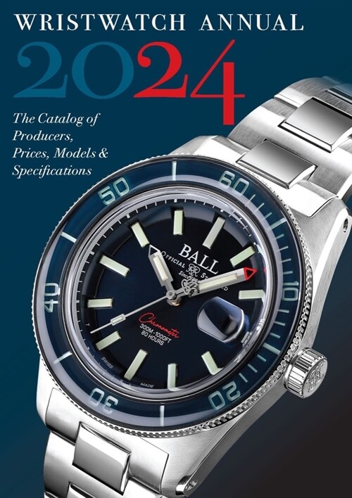 Wristwatch Annual 2024: The Catalog of Producers, Prices, Models, and Specifications (Paperback)