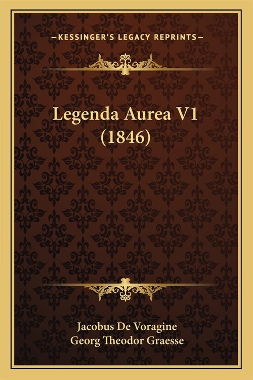 Legenda Aurea V1 (1846) (Paperback)