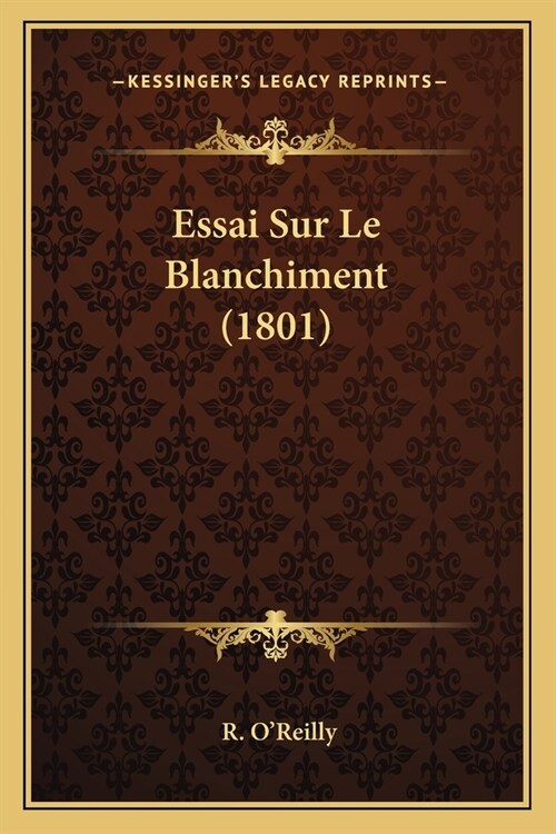 Essai Sur Le Blanchiment (1801) (Paperback)
