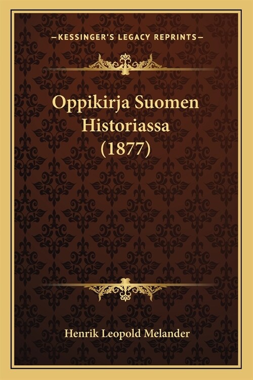 Oppikirja Suomen Historiassa (1877) (Paperback)