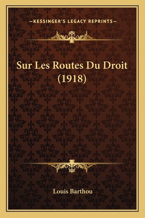 Sur Les Routes Du Droit (1918) (Paperback)
