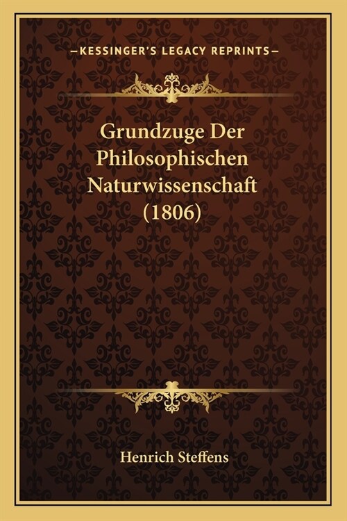 Grundzuge Der Philosophischen Naturwissenschaft (1806) (Paperback)