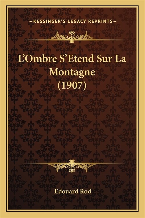 LOmbre SEtend Sur La Montagne (1907) (Paperback)