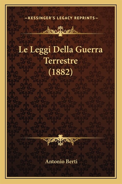 Le Leggi Della Guerra Terrestre (1882) (Paperback)