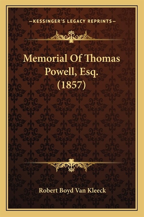 Memorial Of Thomas Powell, Esq. (1857) (Paperback)