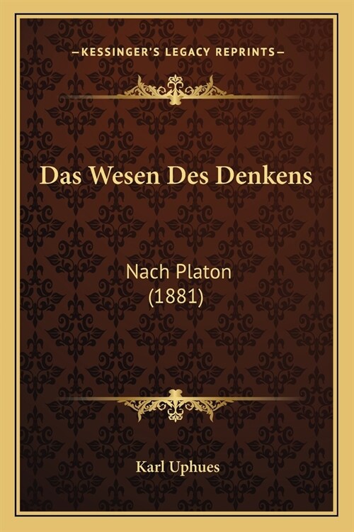 Das Wesen Des Denkens: Nach Platon (1881) (Paperback)
