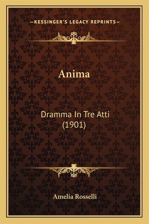 Anima: Dramma In Tre Atti (1901) (Paperback)