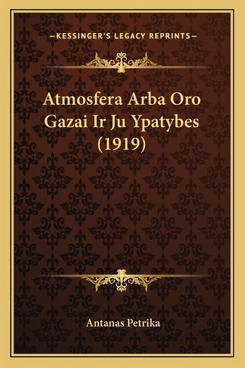 Atmosfera Arba Oro Gazai Ir Ju Ypatybes (1919) (Paperback)