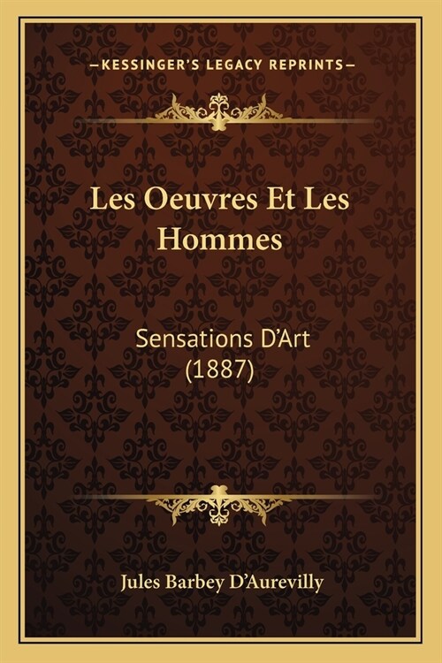 Les Oeuvres Et Les Hommes: Sensations DArt (1887) (Paperback)