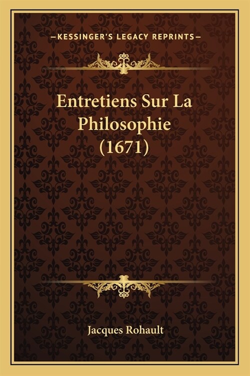 Entretiens Sur La Philosophie (1671) (Paperback)