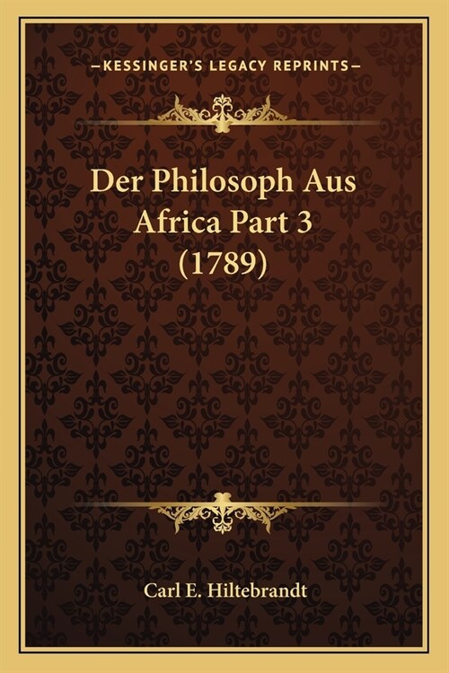 Der Philosoph Aus Africa Part 3 (1789) (Paperback)