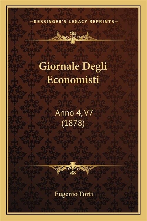 Giornale Degli Economisti: Anno 4, V7 (1878) (Paperback)