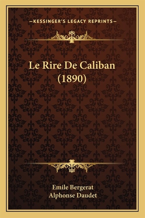 Le Rire De Caliban (1890) (Paperback)