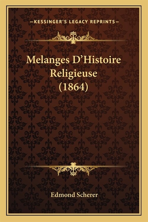 Melanges DHistoire Religieuse (1864) (Paperback)