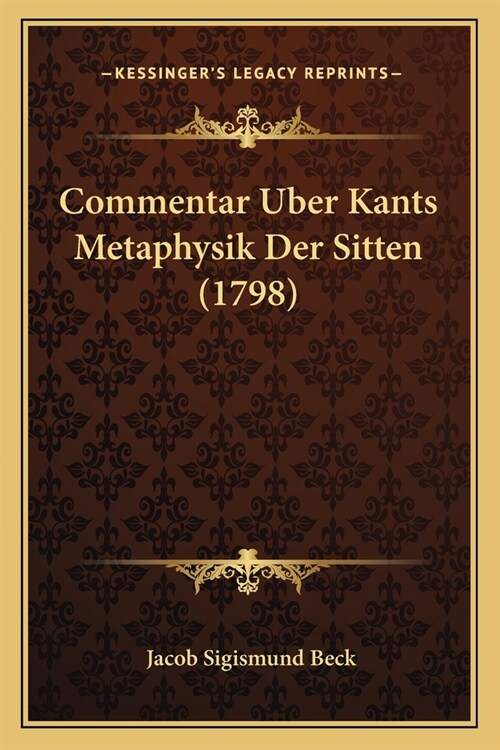 Commentar Uber Kants Metaphysik Der Sitten (1798) (Paperback)