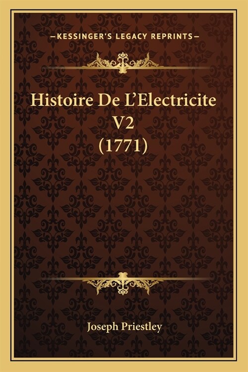 Histoire De LElectricite V2 (1771) (Paperback)