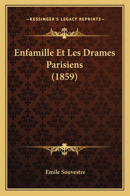 Enfamille Et Les Drames Parisiens (1859) (Paperback)