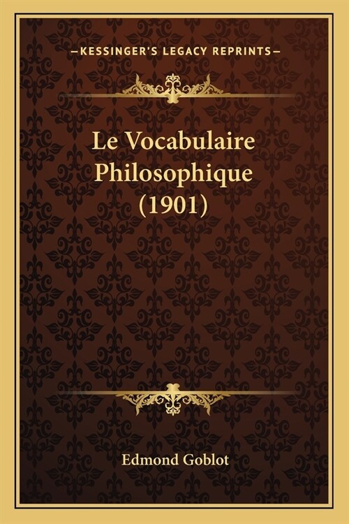 Le Vocabulaire Philosophique (1901) (Paperback)