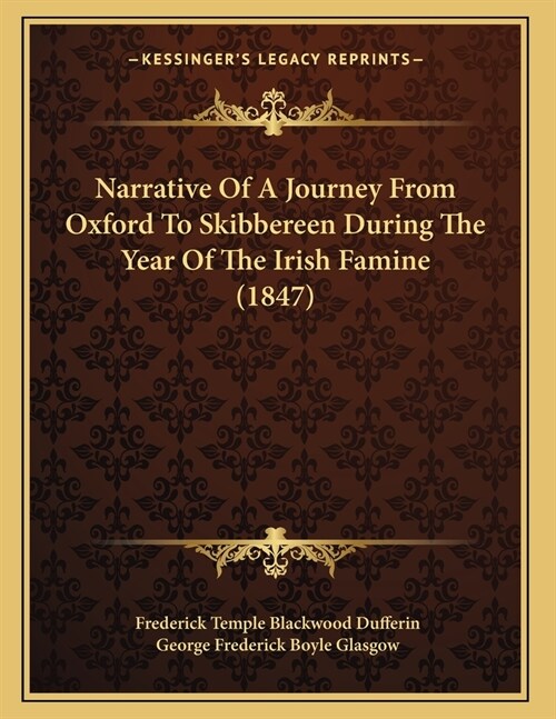 Narrative Of A Journey From Oxford To Skibbereen During The Year Of The Irish Famine (1847) (Paperback)