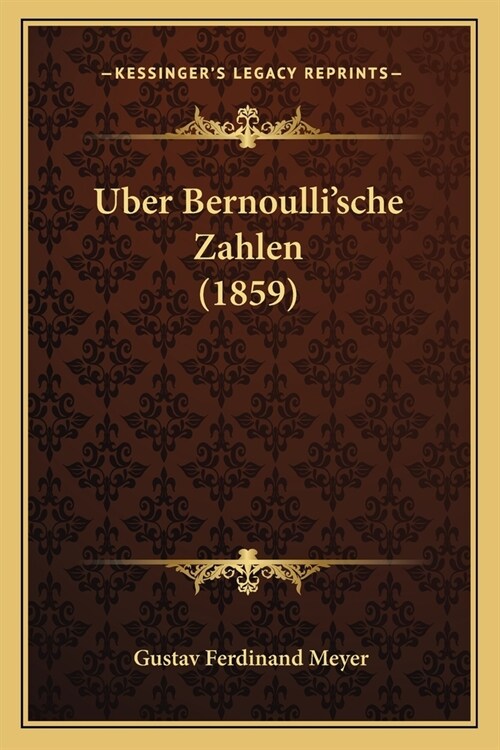 Uber Bernoullische Zahlen (1859) (Paperback)