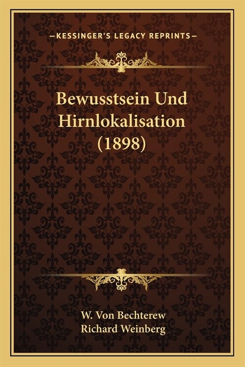 Bewusstsein Und Hirnlokalisation (1898) (Paperback)