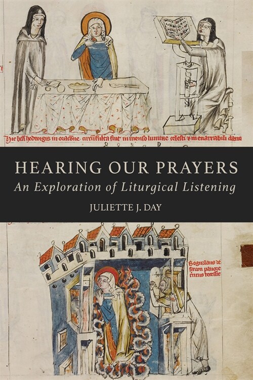 Hearing Our Prayers: An Exploration of Liturgical Listening (Paperback)